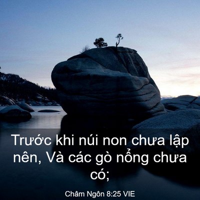 Picture 03 - Châm Ngôn 8:25 VIE - Trước khi núi non chưa lập nên, Và các - Bible Verse Picture