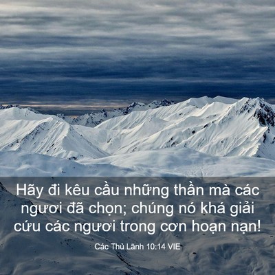 Picture 03 - Các Thủ Lãnh 10:14 VIE - Hãy đi kêu cầu những thần mà các - Bible Verse Picture