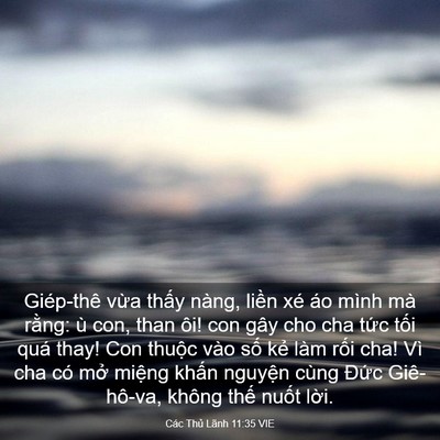 Picture 03 - Các Thủ Lãnh 11:35 VIE - Giép-thê vừa thấy nàng, liền xé áo - Bible Verse Picture