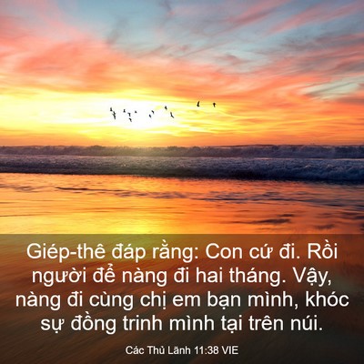 Picture 03 - Các Thủ Lãnh 11:38 VIE - Giép-thê đáp rằng: Con cứ đi. Rồi - Bible Verse Picture