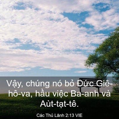 Picture 03 - Các Thủ Lãnh 2:13 VIE - Vậy, chúng nó bỏ Đức Giê-hô-va, hầu - Bible Verse Picture
