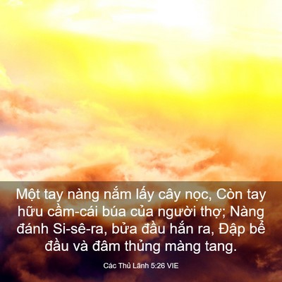 Picture 03 - Các Thủ Lãnh 5:26 VIE - Một tay nàng nắm lấy cây nọc, Còn tay - Bible Verse Picture