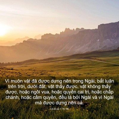 Picture 03 - Cô-lô-se 1:16 VIE - Vì muôn vật đã được dựng nên trong - Bible Verse Picture