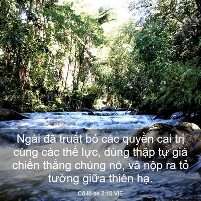 Picture 03 - Cô-lô-se 2:15 VIE - Ngài đã truất bỏ các quyền cai trị - Bible Verse Picture