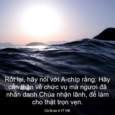 Picture 03 - Cô-lô-se 4:17 VIE - Rốt lại, hãy nói với A-chíp rằng: Hãy - Bible Verse Picture
