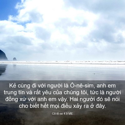 Picture 03 - Cô-lô-se 4:9 VIE - Kẻ cùng đi với người là Ô-nê-sim, anh - Bible Verse Picture