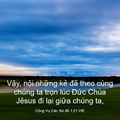 Picture 03 - Công Vụ Các Sứ đồ 1:21 VIE - Vậy, nội những kẻ đã theo cùng chúng - Bible Verse Picture