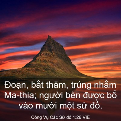 Picture 03 - Công Vụ Các Sứ đồ 1:26 VIE - Đoạn, bắt thăm, trúng nhằm Ma-thia; - Bible Verse Picture