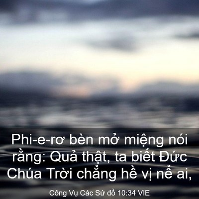 Picture 03 - Công Vụ Các Sứ đồ 10:34 VIE - Phi-e-rơ bèn mở miệng nói rằng: Quả - Bible Verse Picture