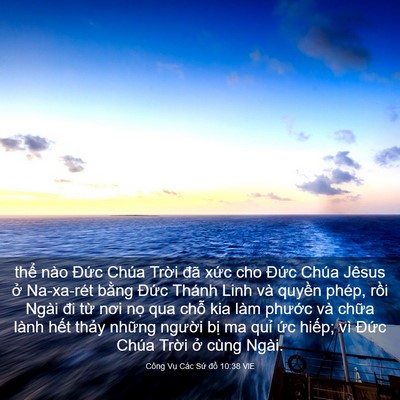 Picture 03 - Công Vụ Các Sứ đồ 10:38 VIE - thể nào Đức Chúa Trời đã xức cho - Bible Verse Picture