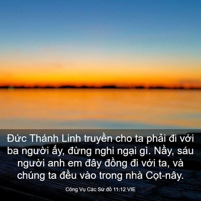 Picture 03 - Công Vụ Các Sứ đồ 11:12 VIE - Đức Thánh Linh truyền cho ta phải đi - Bible Verse Picture