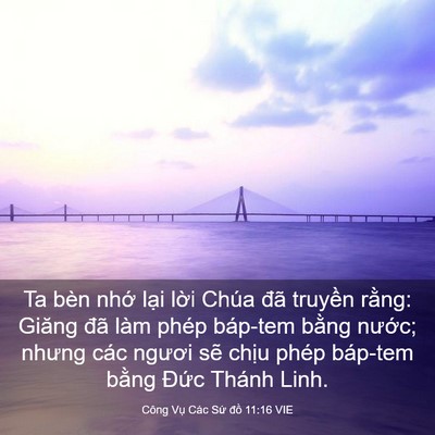 Picture 03 - Công Vụ Các Sứ đồ 11:16 VIE - Ta bèn nhớ lại lời Chúa đã truyền - Bible Verse Picture