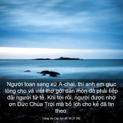 Picture 03 - Công Vụ Các Sứ đồ 18:27 VIE - Người toan sang xứ A-chai, thì anh em - Bible Verse Picture