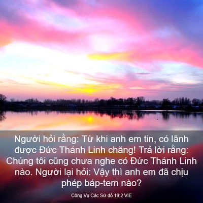 Picture 03 - Công Vụ Các Sứ đồ 19:2 VIE - Người hỏi rằng: Từ khi anh em tin, có - Bible Verse Picture