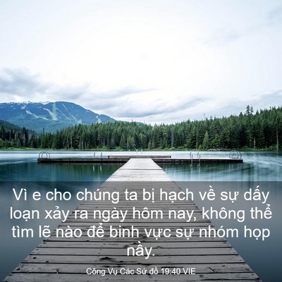 Picture 03 - Công Vụ Các Sứ đồ 19:40 VIE - Vì e cho chúng ta bị hạch về sự dấy - Bible Verse Picture