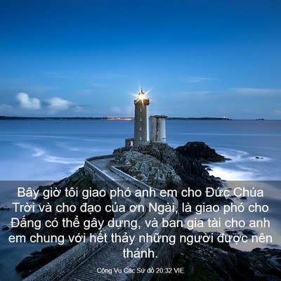 Picture 03 - Công Vụ Các Sứ đồ 20:32 VIE - Bây giờ tôi giao phó anh em cho Đức Chúa - Bible Verse Picture