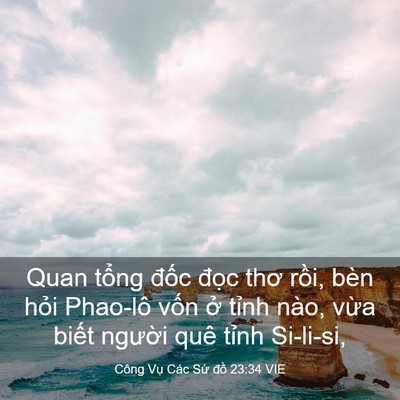 Picture 03 - Công Vụ Các Sứ đồ 23:34 VIE - Quan tổng đốc đọc thơ rồi, bèn hỏi - Bible Verse Picture