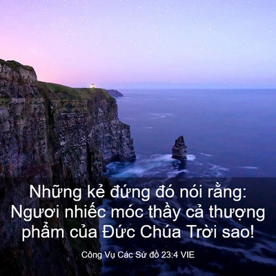 Picture 03 - Công Vụ Các Sứ đồ 23:4 VIE - Những kẻ đứng đó nói rằng: Ngươi - Bible Verse Picture
