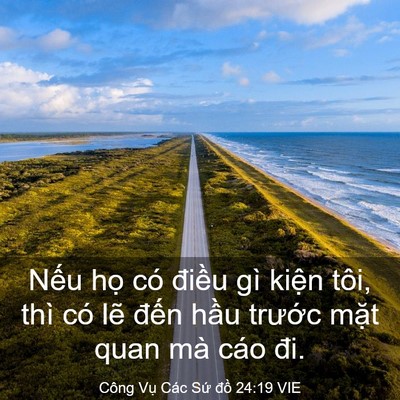 Picture 03 - Công Vụ Các Sứ đồ 24:19 VIE - Nếu họ có điều gì kiện tôi, thì có - Bible Verse Picture
