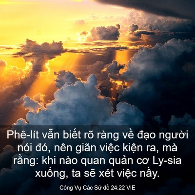 Picture 03 - Công Vụ Các Sứ đồ 24:22 VIE - Phê-lít vẫn biết rõ ràng về đạo - Bible Verse Picture