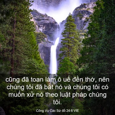 Picture 03 - Công Vụ Các Sứ đồ 24:6 VIE - cũng đã toan làm ô uế đền thờ, nên - Bible Verse Picture