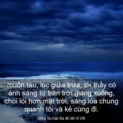 Picture 03 - Công Vụ Các Sứ đồ 26:13 VIE - muôn tâu, lúc giữa trưa, tôi thấy có - Bible Verse Picture