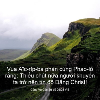 Picture 03 - Công Vụ Các Sứ đồ 26:28 VIE - Vua Aïc-ríp-ba phán cùng Phao-lô rằng: - Bible Verse Picture