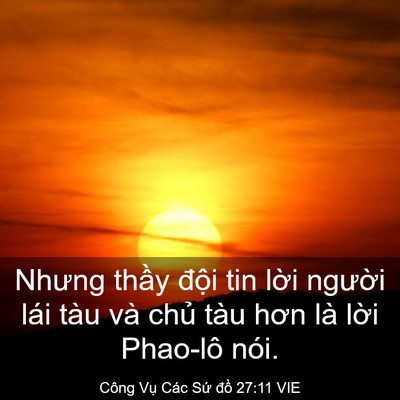 Picture 03 - Công Vụ Các Sứ đồ 27:11 VIE - Nhưng thầy đội tin lời người lái tàu - Bible Verse Picture