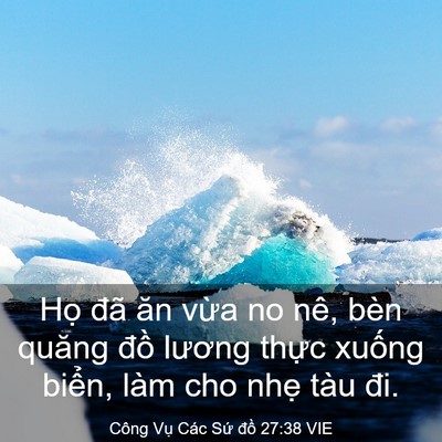 Picture 03 - Công Vụ Các Sứ đồ 27:38 VIE - Họ đã ăn vừa no nê, bèn quăng đồ - Bible Verse Picture