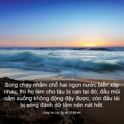 Picture 03 - Công Vụ Các Sứ đồ 27:41 VIE - Song chạy nhầm chỗ hai ngọn nước - Bible Verse Picture