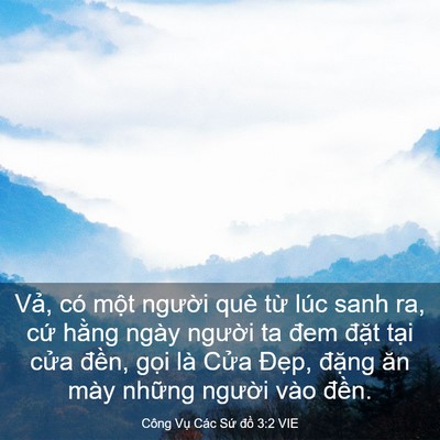 Picture 03 - Công Vụ Các Sứ đồ 3:2 VIE - Vả, có một người què từ lúc sanh ra, - Bible Verse Picture