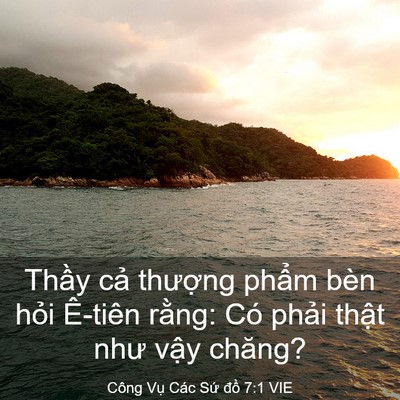 Picture 03 - Công Vụ Các Sứ đồ 7:1 VIE - Thầy cả thượng phẩm bèn hỏi Ê-tiên - Bible Verse Picture