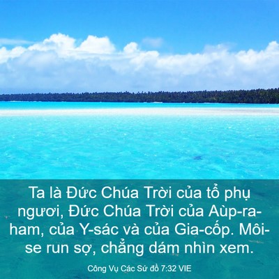 Picture 03 - Công Vụ Các Sứ đồ 7:32 VIE - Ta là Đức Chúa Trời của tổ phụ - Bible Verse Picture
