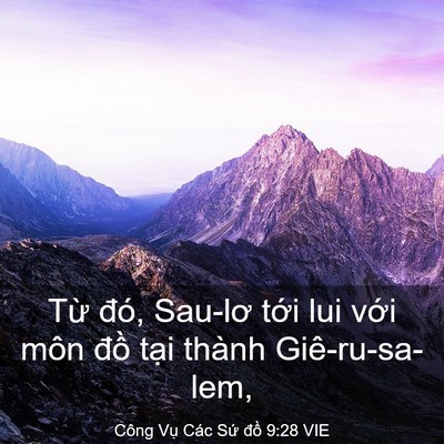 Picture 03 - Công Vụ Các Sứ đồ 9:28 VIE - Từ đó, Sau-lơ tới lui với môn đồ - Bible Verse Picture
