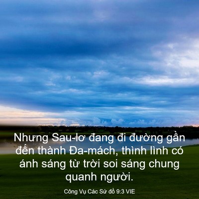 Picture 03 - Công Vụ Các Sứ đồ 9:3 VIE - Nhưng Sau-lơ đang đi đường gần đến - Bible Verse Picture