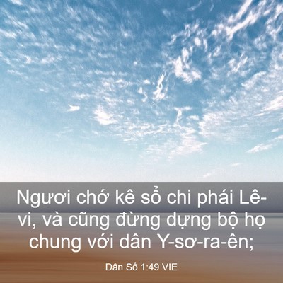 Picture 03 - Dân Số 1:49 VIE - Ngươi chớ kê sổ chi phái Lê-vi, và - Bible Verse Picture
