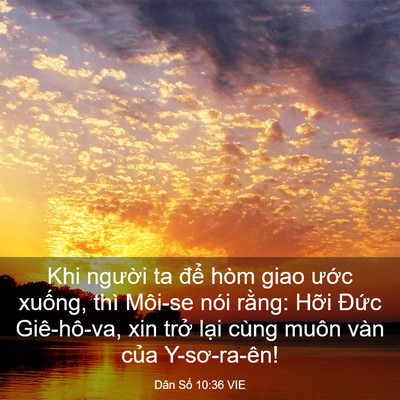 Picture 03 - Dân Số 10:36 VIE - Khi người ta để hòm giao ước xuống, - Bible Verse Picture
