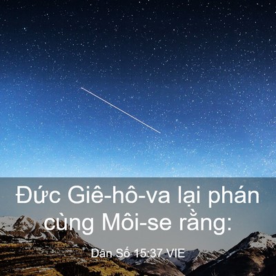 Picture 03 - Dân Số 15:37 VIE - Đức Giê-hô-va lại phán cùng Môi-se - Bible Verse Picture