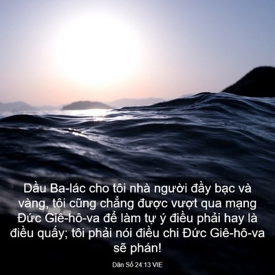 Picture 03 - Dân Số 24:13 VIE - Dầu Ba-lác cho tôi nhà người đầy bạc - Bible Verse Picture
