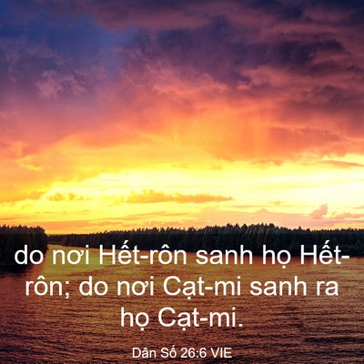 Picture 03 - Dân Số 26:6 VIE - do nơi Hết-rôn sanh họ Hết-rôn; do nơi - Bible Verse Picture