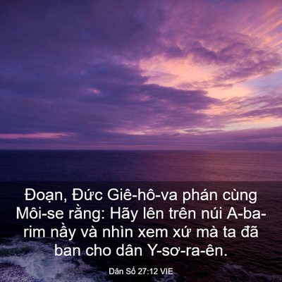 Picture 03 - Dân Số 27:12 VIE - Đoạn, Đức Giê-hô-va phán cùng Môi-se - Bible Verse Picture