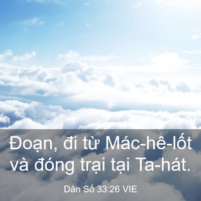 Picture 03 - Dân Số 33:26 VIE - Đoạn, đi từ Mác-hê-lốt và đóng - Bible Verse Picture