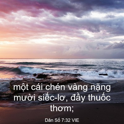Picture 03 - Dân Số 7:32 VIE - một cái chén vàng nặng mười siếc-lơ, - Bible Verse Picture