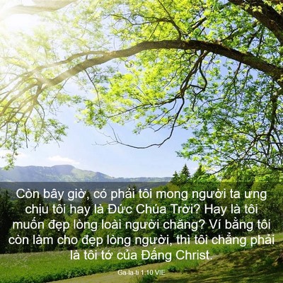 Picture 03 - Ga-la-ti 1:10 VIE - Còn bây giờ, có phải tôi mong người ta - Bible Verse Picture