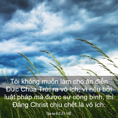 Picture 03 - Ga-la-ti 2:21 VIE - Tôi không muốn làm cho ân điển Đức - Bible Verse Picture
