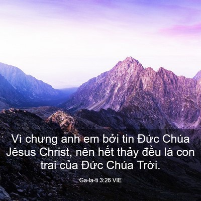 Picture 03 - Ga-la-ti 3:26 VIE - Vì chưng anh em bởi tin Đức Chúa Jêsus - Bible Verse Picture