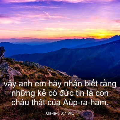 Picture 03 - Ga-la-ti 3:7 VIE - vậy anh em hãy nhận biết rằng những - Bible Verse Picture