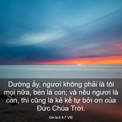 Picture 03 - Ga-la-ti 4:7 VIE - Dường ấy, ngươi không phải là tôi - Bible Verse Picture