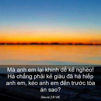 Picture 03 - Gia-cơ 2:6 VIE - Mà anh em lại khinh dể kẻ nghèo! Há - Bible Verse Picture