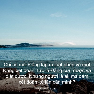 Picture 03 - Gia-cơ 4:12 VIE - Chỉ có một Đấng lập ra luật pháp và - Bible Verse Picture